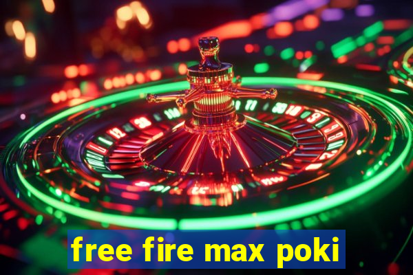 free fire max poki